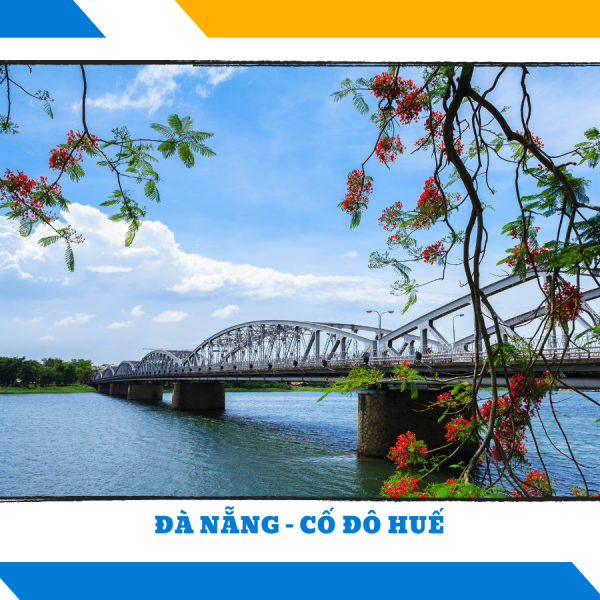 ĐÀ NẴNG - CỐ ĐÔ HUẾ